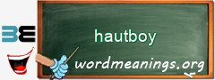 WordMeaning blackboard for hautboy